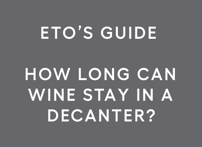 How long can you really leave wine in a decanter?